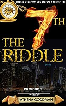 The 7th Riddle: Episode One by Athena Goodman