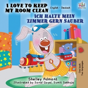 I Love to Keep My Room Clean Ich halte mein Zimmer gern sauber: English German Bilingual Book by Kidkiddos Books, Shelley Admont