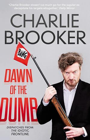 Dawn of the Dumb by Charlie Brooker