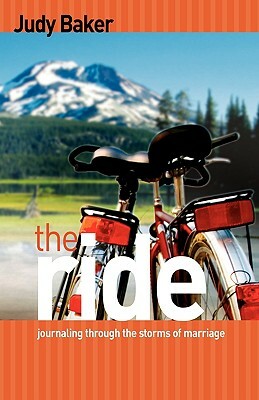 The Ride - Journaling Through the Storms of Marriage by Judy Baker