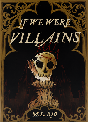 If We Were Villains by M.L. Rio