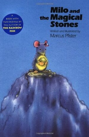 Milo and the Magical Stones by Marcus Pfister, Marianne Martens