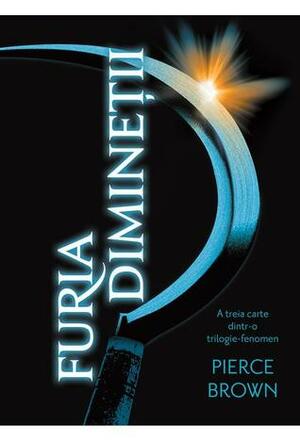 Furia Dimineţii by Iulia Pomagă, Pierce Brown