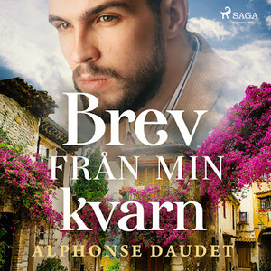 Brev från min kvarn by Alphonse Daudet