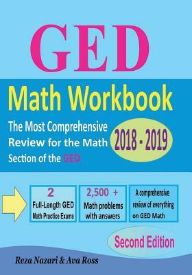 GED Math Workbook 2018 - 2019: The Most Comprehensive Review for the Math Section of the GED TEST by Ava Ross, Reza Nazari