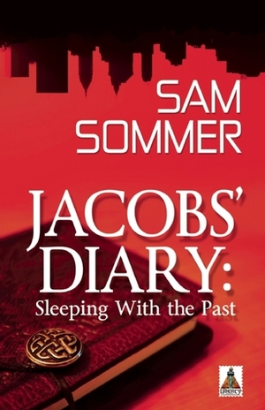 Jacobs' Diary: Sleeping with the Past by Sam Sommer