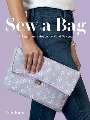 Sew a Bag by Amy Karol