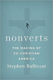 Nonverts: The Making of Ex-Christian America by Stephen Bullivant