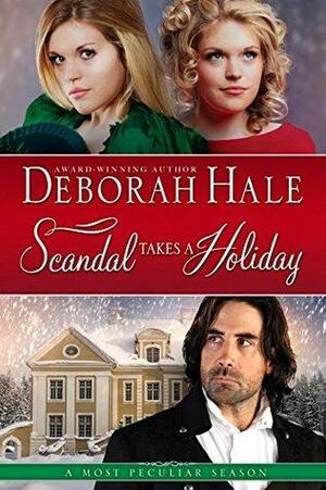 Scandal Takes a Holiday by Deborah Hale