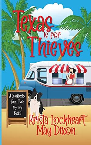 Texas is for Thieves by Krista Lockheart, May Dixon