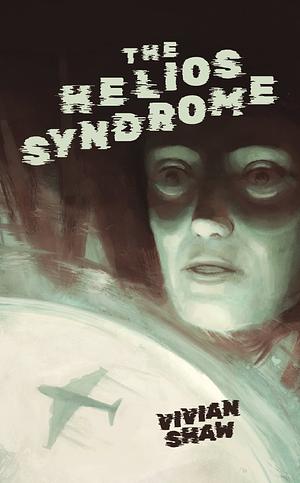 The Helios Syndrome by Vivian Shaw