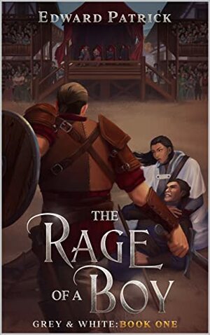 The Rage of a Boy by Edward Patrick