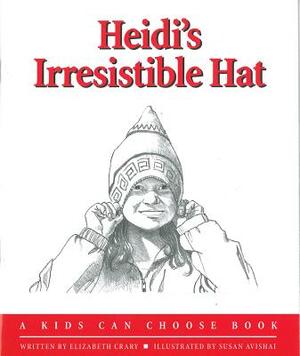 Heidi's Irresistible Hat by Elizabeth Crary