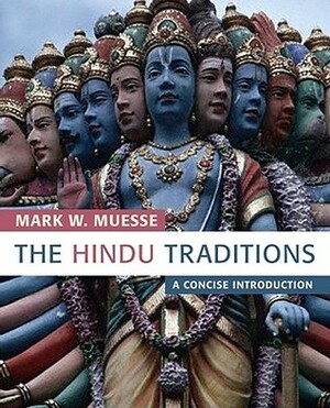 The Hindu Traditions: A Concise Introduction by Mark W. Muesse