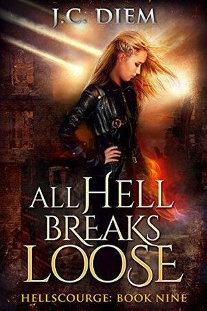 All Hell Breaks Loose by J.C. Diem