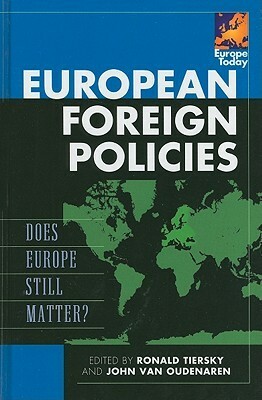 European Foreign Policies: Does Europe Still Matter? by Ronald Tiersky