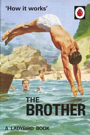 How it Works: The Brother by Jason Hazeley