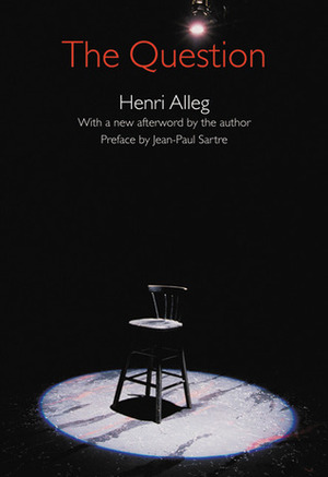 The Question by Jean-Paul Sartre, Ellen Ray, James D. Le Sueur, Henri Alleg