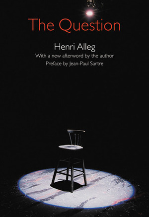 The Question by James D. Le Sueur, Henri Alleg, Ellen Ray, Jean-Paul Sartre