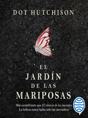 El jardín de las mariposas by Dot Hutchison