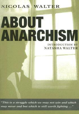 About Anarchism by Nicholas Walter