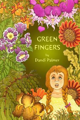 Green Fingers by Dandi Palmer