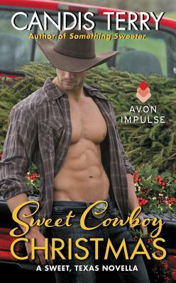 Sweet Cowboy Christmas: A Sweet, Texas Novella by Candis Terry