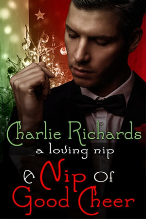 A Nip of Good Cheer by Charlie Richards