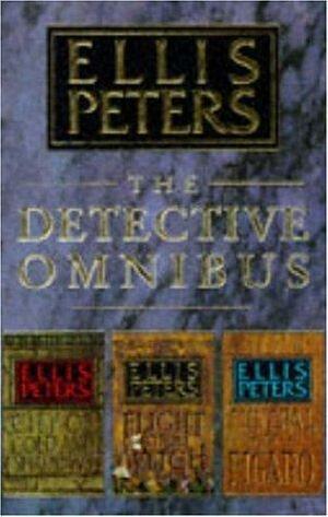 The Detective Omnibus: City of Gold and Shadows / Flight of a Witch / Funeral of Figaro by Ellis Peters