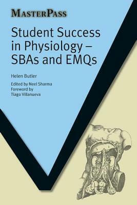 Student Success in Physiology: Sbas and Emqs by Neel Sharma, Helen Butler