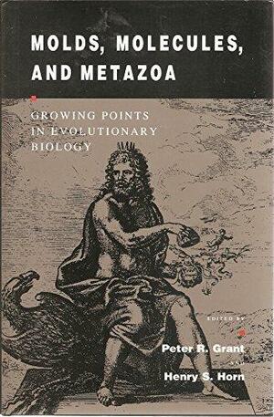 Molds, Molecules, and Metazoa: Growing Points in Evolutionary Biology by Peter R. Grant