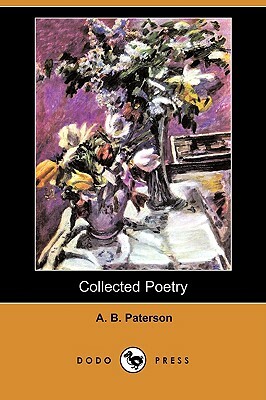 Collected Poetry (Dodo Press) by A.B. Paterson