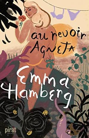 Au revoir Agneta by Emma Hamberg