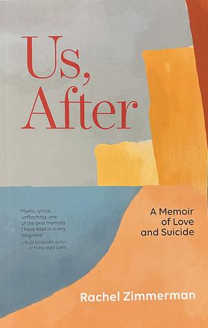 Us, After: A Memoir of Love and Suicide by Rachel Zimmerman