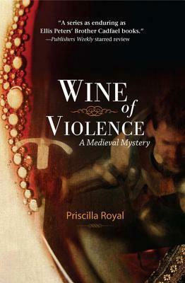 Wine of Violence by Priscilla Royal