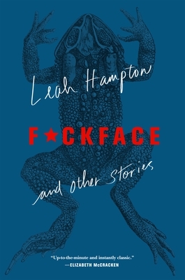 F*ckface: And Other Stories by Leah Hampton