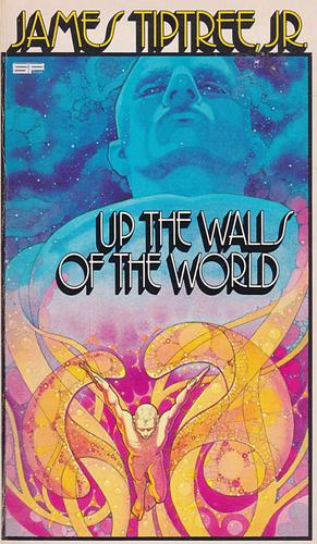 Up the Walls of the World by James Tiptree Jr.