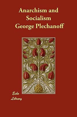 Anarchism and Socialism by George Plechanoff