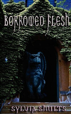 Borrowed Flesh by Sylvia Shults