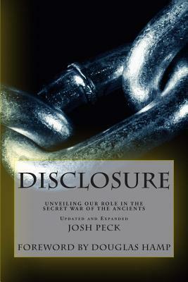 Disclosure: Unveiling Our Role in the Secret War of the Ancients by Josh Peck