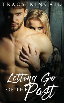 Letting Go of the Past by Tracy Kincaid