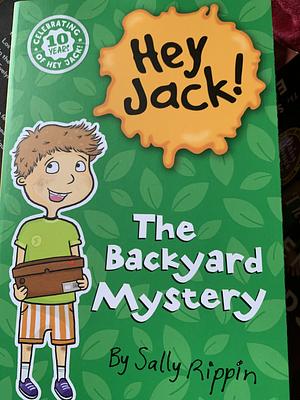 The Backyard Mystery by Sally Rippin