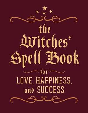 The Witches' Spell Book: For Love, Happiness, and Success by Cerridwen Greenleaf