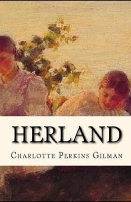 Herland Annotated by Charlotte Perkins Gilman