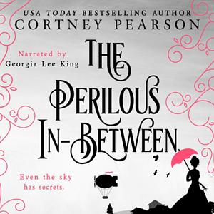 The Perilous In-Between by Cortney Pearson