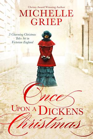 Once Upon a Dickens Christmas by Michelle Griep, Michelle Griep