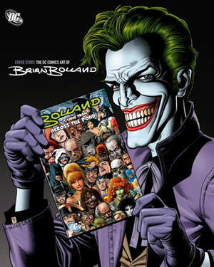 Cover Story: The DC Comics Art of Brian Bolland by Brian Bolland