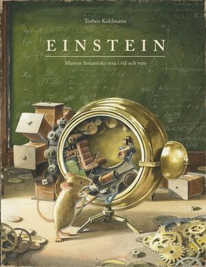 Einstein - musens fantastiska resa i tid och rum  by Torben Kuhlmann