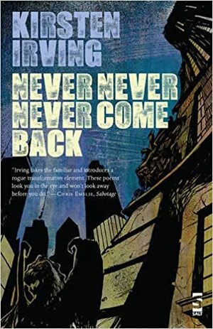 Never Never Never Come Back by Kirsten Irving