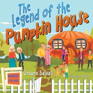 The Legend of the Pumpkin House by Urbano Salvati